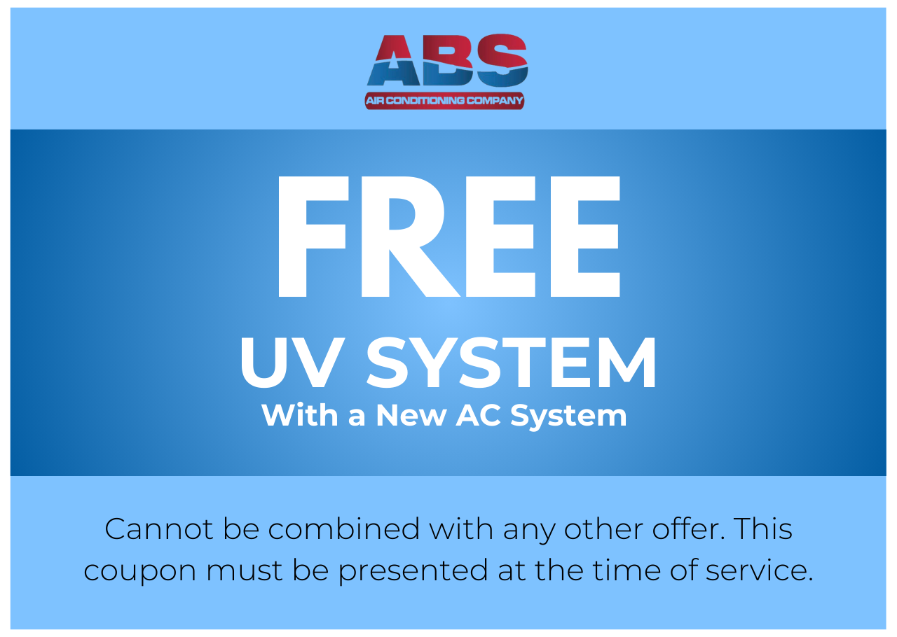 FREE UV SYSTEM With a New AC System Cannot be combined with any other offer. This coupon must be presented at the time of service.